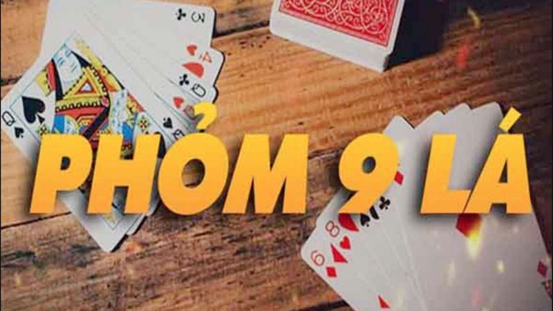Cách chơi phỏm 9 cây nâng cao để chiến thắng